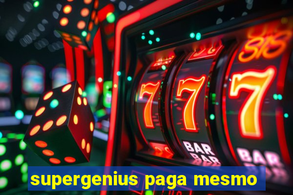 supergenius paga mesmo